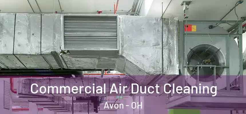  Commercial Air Duct Cleaning Avon - OH